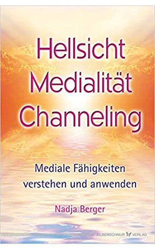 Hellsicht, Medialität, Channeling - Nadja Berger