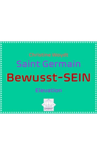 Woydt_Christine_SAINT_GERMAIN-Bewusst-SEIN-Elevation