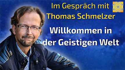 Willkommen in der Geistigen Welt - Thomas Schmelzer