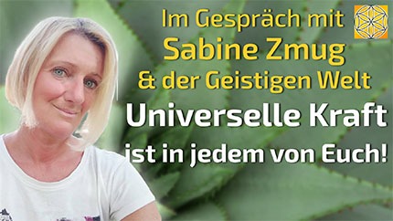 Universelle Kraft - Sabine Zmug im Gespräch