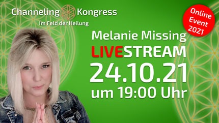 Melanie Missing LIVEstream - Channeling-Kongress 2021