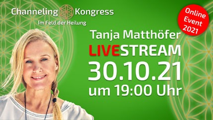 Tanja Matthöfer LIVEstream - Channeling-Kongress 2021