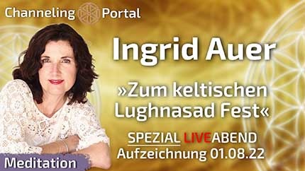 LIVESTREAM mit Ingrid Auer »Zum keltischen Lughnasad Fest« 01.08.22