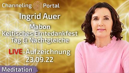 LIVE mit Ingrid Auer - MABON - Keltisches Erntedankfest - Tag & Nachtgleiche - 23.09.22 Aufzeichnung