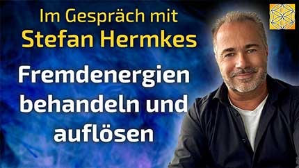 Fremdenergien behandeln und auflösen - Stefan Hermkes im Gespräch