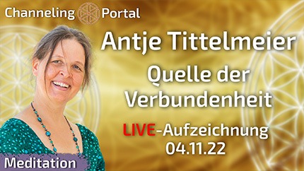 Quelle der Verbundenheit - LIVESTREAM mit Antje Tittelmeier - 04.11.22