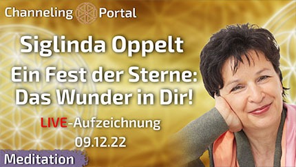 Ein Fest der Sterne: Das Wunder in Dir! - LIVE-Meditation mit Siglinda Oppelt - 09.12.22 Aufzeichnung