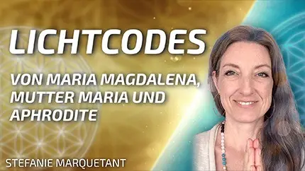 Channeling Chakra-Clearing & -Aufladung mit Lichtcodes empfangen von Stefanie Marquetant