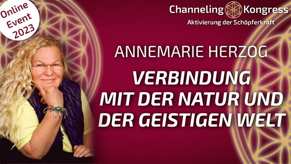 Verbindung mit der Natur und der geistigen Welt - Annemarie Herzog
