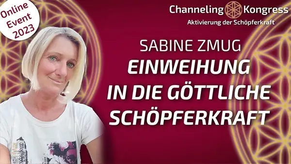 Einweihung in die göttliche Schöpferkraft - Sabine Zmug