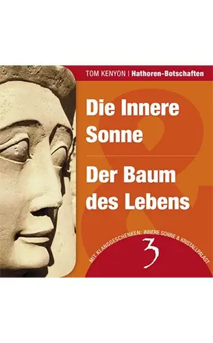 Tom Kenyon, DIE INNERE SONNE/DER BAUM DES LEBENS (Hörbuch, eingesprochen von Michael)