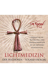 Tom Kenyon - Hathoren CD 1 Lichtmedizin