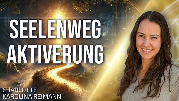 Aktiviere Deinen Seelenweg mit der Akasha Chronik - Charlotte Karolina Reimann