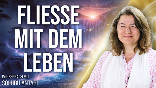 Fliesse mit dem Leben - Soluru Antari im Gespräch