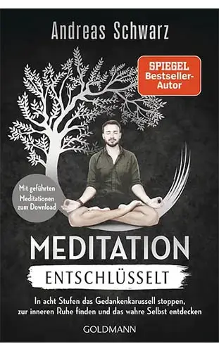 Andreas Schwarz - Meditation Entschlüsselt