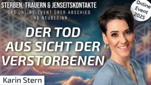 Der Tod aus Sicht der Verstorbenen | Karin Stern