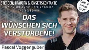 Die Verstorbenen wünschen sich, dass Du glücklich bist! | Pascal Voggenhuber