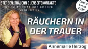 Räuchern in der Sterbebegleitung & Trauer | Annemarie Herzog