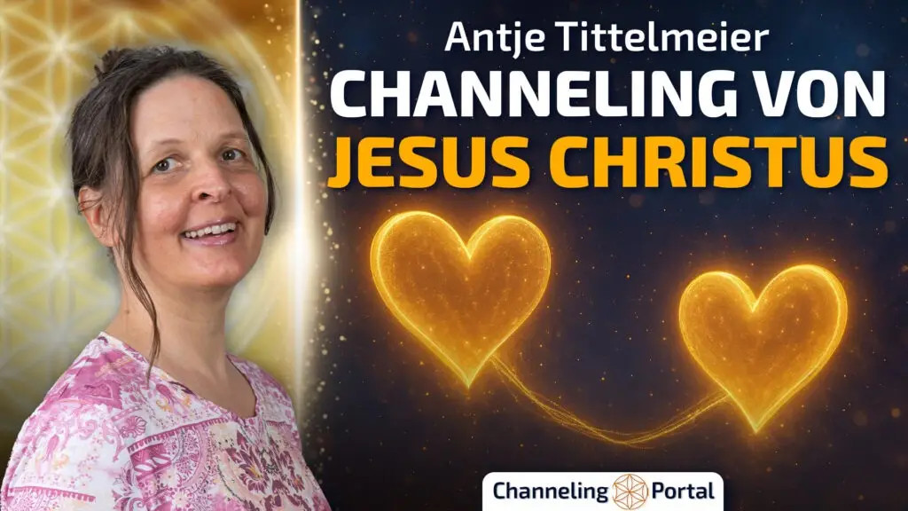 Die Verbundenheit der Herzen – Channeling von Jesus Christus – Antje Tittelmeier